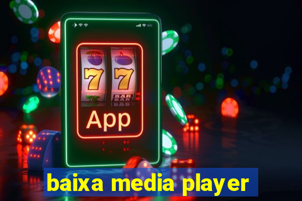 baixa media player